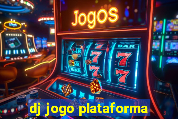 dj jogo plataforma